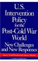 Stock image for U. S. Intervention Policy for the Post-Cold War World: New Challenges & New Responses for sale by Wonder Book
