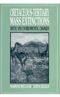 9780393966572: Cretaceous-Tertiary Mass Extinctions: Biotic and Environmental Changes