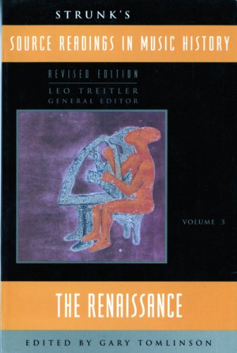 Beispielbild fr Strunk's Source Readings in Music History: The Renaissance (Source Readings Vol. 3) zum Verkauf von HPB-Red