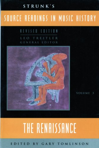 9780393966961: Strunk's Source Readings in Music History: The Renaissance (Source Readings Vol. 3)