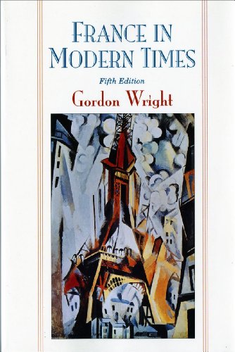 France in Modern Times: 5th Ed. - From the Enlightenment to the Present