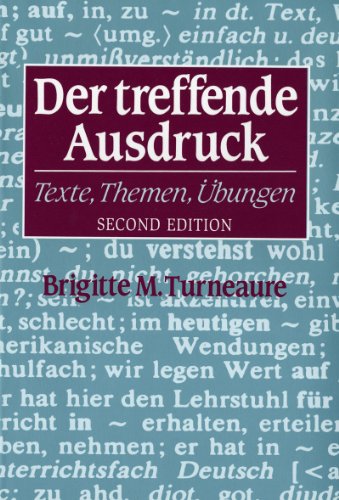 Imagen de archivo de Der treffende Ausdruck: Texte, Themen, Ubungen (Second Edition) (English and German Edition) a la venta por ZBK Books