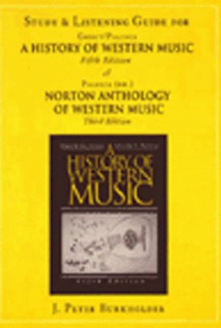 9780393969054: Study and Listening Guide for A History of Western Music, 5th ed. & Norton Anthology of Western Music, 3rd ed.