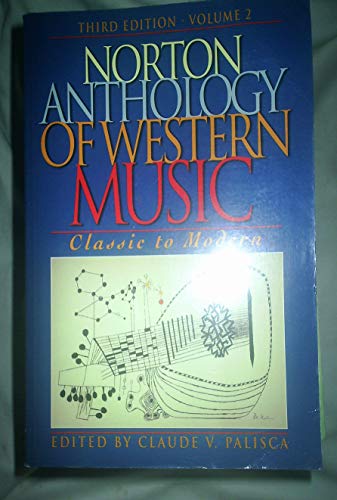 Imagen de archivo de Norton Anthology of Western Music: Classic to Modern (Norton Anthology of Western Music Volume II Series, Volume 2) a la venta por HPB-Diamond