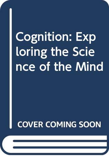 Beispielbild fr Cognition: Exploring the Science of the Mind zum Verkauf von medimops