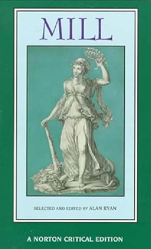 Beispielbild fr Mill: The Spirit of the Age, on Liberty, the Subjection of Women (Norton Critical Editions) zum Verkauf von AwesomeBooks