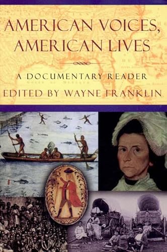 Beispielbild fr American Voices, American Lives : A Documentary Reader zum Verkauf von Better World Books