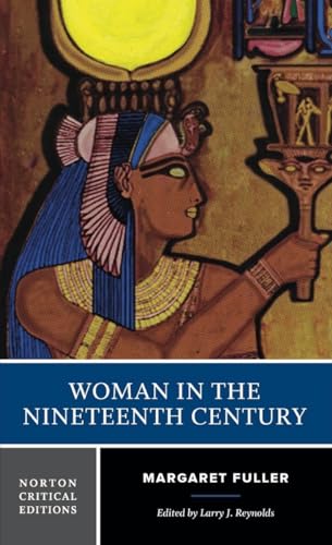 9780393971576: Woman in the Nineteenth Century: A Norton Critical Edition: 0 (Norton Critical Editions)