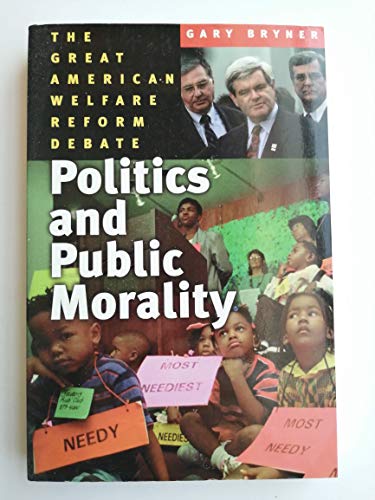 Beispielbild fr Politics and Public Morality: The Great American Welfare Reform Debate zum Verkauf von HPB-Red