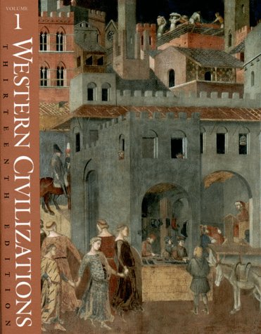 Western Civilizations: Their History and Their Culture (9780393972009) by Robert E. Lerner; Standish Meacham; Edward McNall Burns