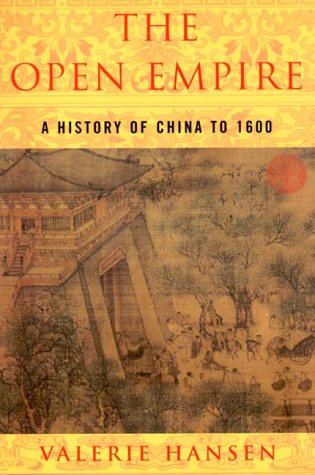 The Open Empire: A History of China to 1600 - Hansen, Valerie
