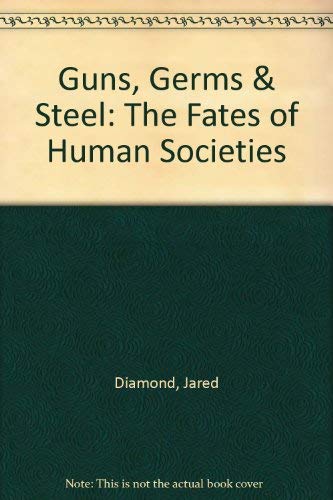 Guns, Germs & Steel: The Fates of Human Societies (9780393973860) by Diamond, Jared