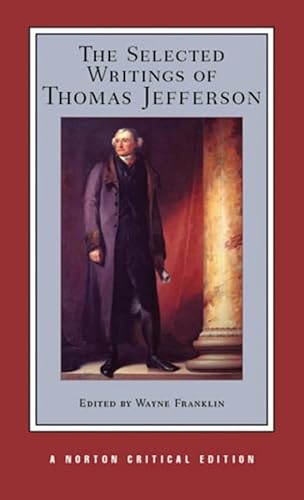 Beispielbild fr The Selected Writings of Thomas Jefferson: A Norton Critical Edition (Norton Critical Editions) zum Verkauf von HPB-Ruby