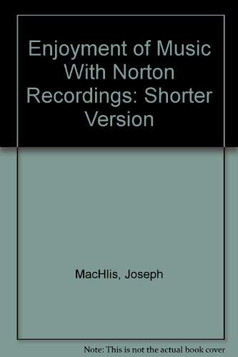 Stock image for Enjoyment of Music With Norton Recordings: Shorter Version for sale by Hippo Books