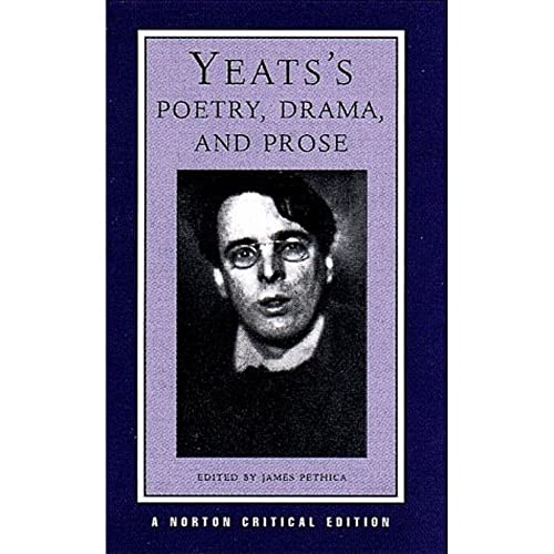 9780393974973: Yeats's Poetry, Drama, and Prose: A Norton Critical Edition: 0 (Norton Critical Editions)