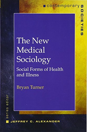 Beispielbild fr The New Medical Sociology: Social Forms of Health and Illness (Contemporary Societies) zum Verkauf von SecondSale