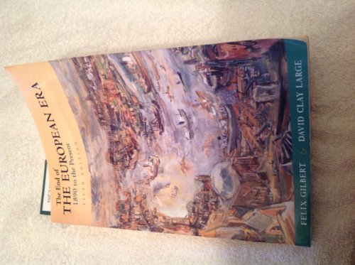 Imagen de archivo de The End of the European Era: 1890 to the Present (The Norton History of Modern Europe) a la venta por Jenson Books Inc