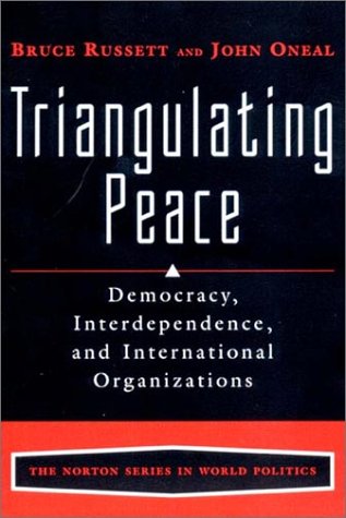 Imagen de archivo de Triangulating Peace: Democracy, Interdependence, and International Organizations (The Norton Series in World Politics) a la venta por Wonder Book