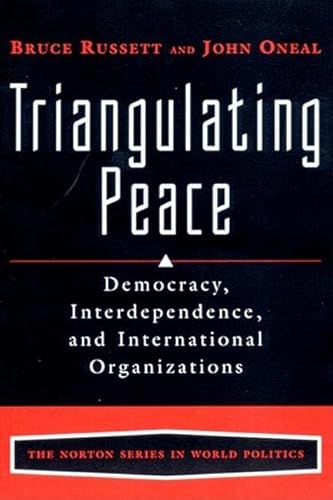 Stock image for Triangulating Peace: Democracy, Interdependence, and International Organizations (The Norton Series in World Politics) for sale by Wonder Book