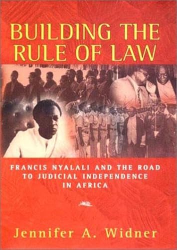 Stock image for Building the Rule of Law : Francis Nyalai and the Road to Judicial Independence in Africa for sale by Better World Books