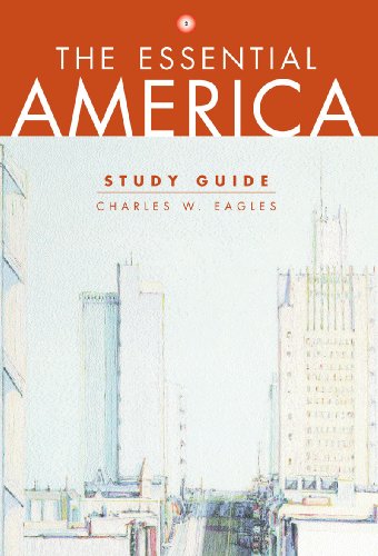 Study Guide: for The Essential America (9780393977240) by Eagles, Charles W.