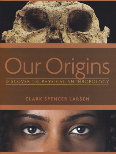 Stock image for Our Origins : Discovering Physical Anthropology for sale by Better World Books
