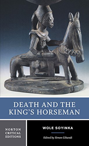 Beispielbild fr Death and the King's Horseman: Authoritative Text, Backgrounds and Contexts, Criticism, Norton zum Verkauf von BooksRun