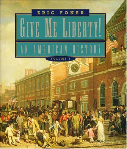 9780393978735: Give Me Liberty: An American History