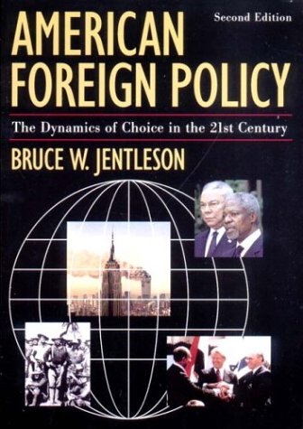 Beispielbild fr American Foreign Policy : The Dynamics of Choice in the 21st Century zum Verkauf von Better World Books