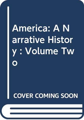 America: A Narrative History : Volume Two (9780393989915) by Tindall, George Brown; Shi, David E.