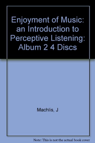 Enjoyment of Music Album, Basic Set, Vol. II ( 4 Discs) (9780393991666) by Machlis, Joseph; Forney, Kristine