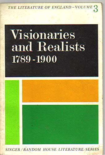 Stock image for Visionaries and Realists 1789-1900 (the Literature of England Vol. 3) for sale by HPB-Ruby