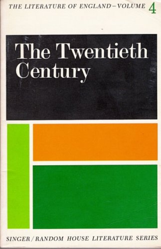 Stock image for THE LITERATURE OF ENGLAND -vol 4 The Twentieth century (THE LITERATURE OF ENGLAND -VOLUME 4 The Twentieth Century, volume 4) for sale by Wonder Book