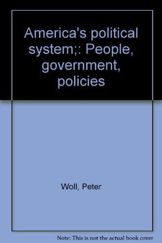 America's Political System: People, Government, Policies (9780394009544) by Peter Woll
