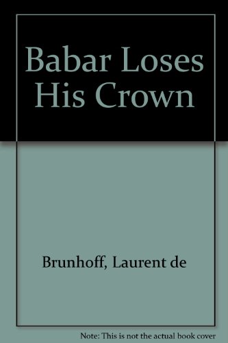 9780394036366: Babar Loses His Crown