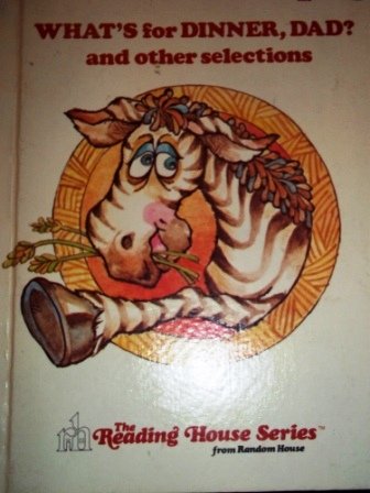 9780394043487: What's for dinner, Dad? and other selections (The Reading house series from Random House : Structural analysis)