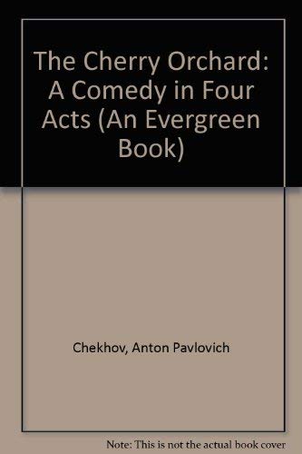 The Cherry Orchard: A Comedy in Four Acts (An Evergreen Book) (English and Russian Edition) (9780394170176) by Chekhov, Anton Pavlovich; Van Itallie, Jean-claude