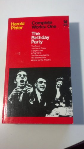 Stock image for Complete Works One: The Birthday Party, The Room, The Dumb Waiter, A Slight Ache, A Night Out, The Black and White, The Examination, Writing for the Theatre for sale by Top Notch Books