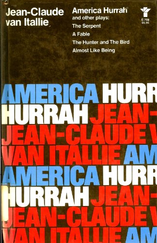 Imagen de archivo de America Hurrah and Other Plays : The Serpent; A Fable; The Hunter and the Bird; Almost Like Being a la venta por Better World Books