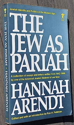 The Jew as Pariah: Jewish Identity and Politics in the Modern Age (9780394170428) by Arendt, Hannah