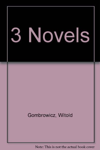 Three Novels : Ferdydurke, Pornografia, and Cosmos - Gombrowicz, Witold