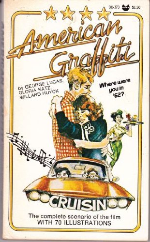 9780394170725: American Graffiti: A Screenplay- The Complete Scenarios of the film with 70 illustrations