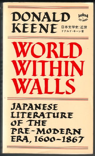 Beispielbild fr World Within Walls : Japanese Literature of the Pre-Modern Era, 1600-1867 zum Verkauf von Better World Books