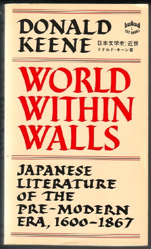 Imagen de archivo de World within walls: Japanese literature of the pre-modern era, 1600-1867 a la venta por Books From California