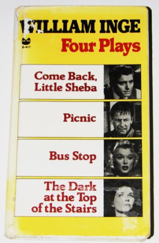 Imagen de archivo de Four Plays: Come Back, Little Sheba / Picnic / Bus Stop / The Dark at the top of the Stairs a la venta por SecondSale