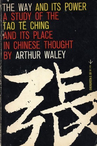 Beispielbild fr The Way and Its Power, A Study of the Tao Te Ching and Its Place in Chinese Thought zum Verkauf von Wonder Book