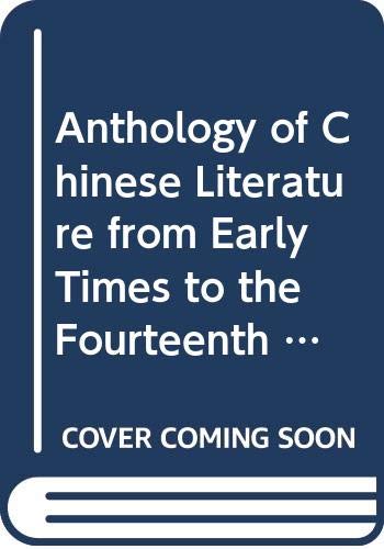 9780394172521: Anthology of Chinese Literature from Early Times to the Fourteenth Century