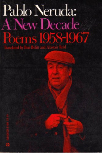 Pablo Neruda: A New Decade Poems 1958 -1967 (9780394172750) by Pablo Neruda