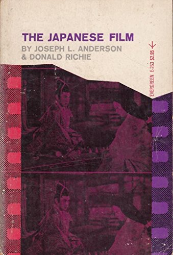 The Japanese Film: Art and Industry, (9780394173320) by Anderson, Joseph L., And Richie, Donald; Kurosawa, Akira (Foreword By)