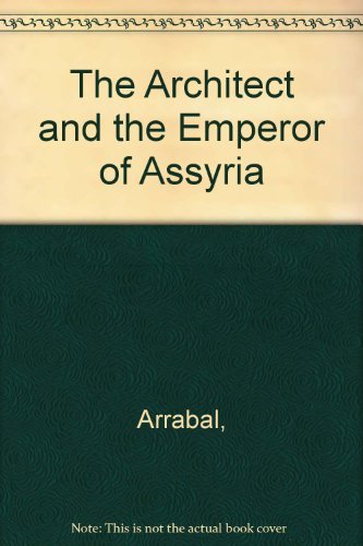 Stock image for Architect and the Emperor of Assyria for sale by Better World Books
